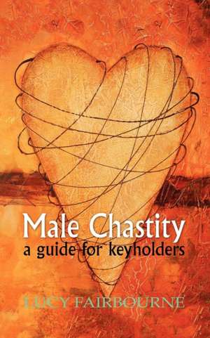 Male Chastity de Lucy Fairbourne