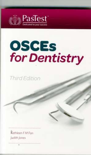 OSCEs for Dentistry de Kathleen F. M. Fan