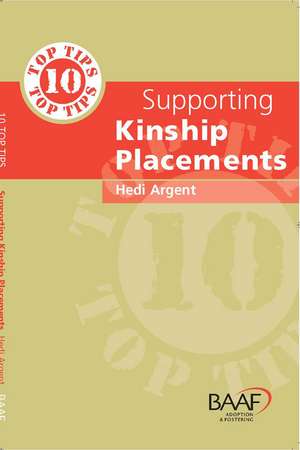 Ten Top Tips for Supporting Kinship Care de Hedi Argent