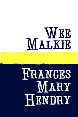 Wee Malkie Large Print de Frances Mary Hendry