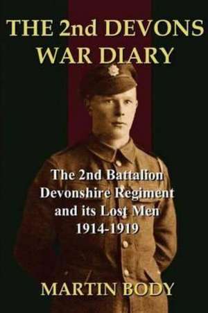 The 2nd Devons War Diary de Martin Body