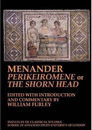 Menander 'Perikeiromene' or 'The Shorn Head' de William D. Furley