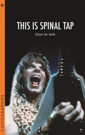 This is Spinal Tap de Ethan De Seife