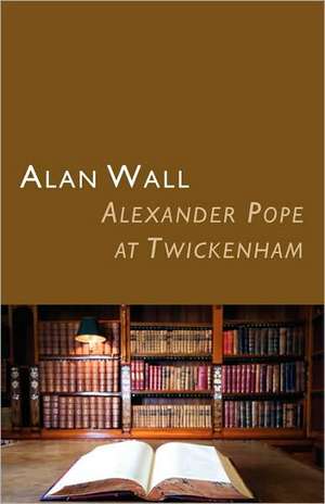 Alexander Pope at Twickenham de Alan Wall