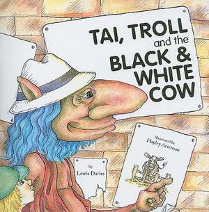 Tai, Troll and the Black & White Cow de Lewis Davies