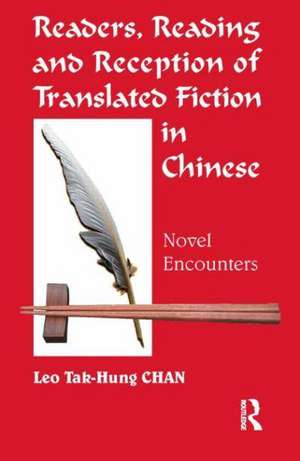 Readers, Reading and Reception of Translated Fiction in Chinese: Novel Encounters de Leo Tak-hung Chan