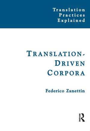 Translation-Driven Corpora: Corpus Resources for Descriptive and Applied Translation Studies de Federico Zanettin