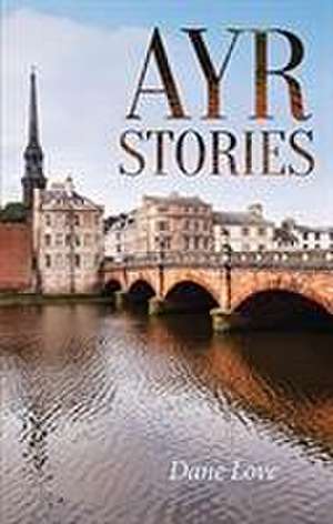 Ayr Stories de Dane Love