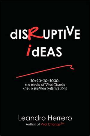 Disruptive Ideas de Leandro Herrero