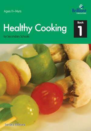 Healthy Cooking for Secondary Schools - Book 1 de Sandra Mulvany