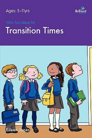 100+ Fun Ideas for Transition Times de Eileen Jones