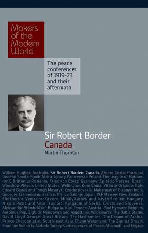 Sir Robert Borden: Canada de Martin Thornton