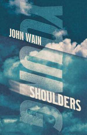 Young Shoulders de John Wain