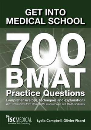 Get into Medical School - 700 BMAT Practice Questions de Lydia Campbell