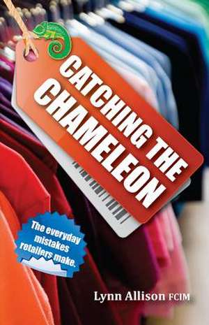 Catching the Chameleon de Lynn Allison