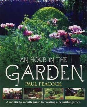 An Hour in the Garden de Paul Peacock