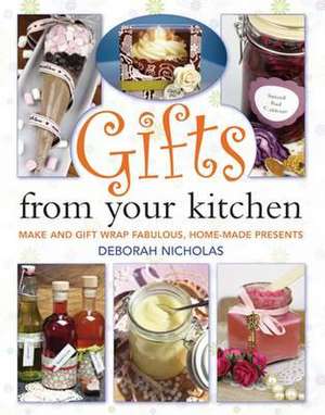 Gifts From Your Kitchen de Deborah Nicholas