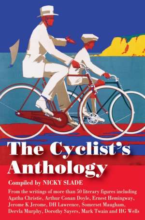 The Cyclist's Anthology de Nicky Slade