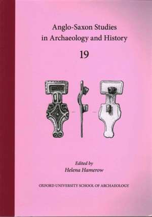 Anglo-Saxon Studies in Archaeology and History de Helena Hamerow