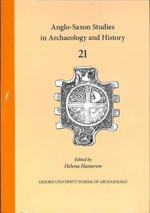 Anglo-Saxon Studies in Archaeology and History de Helena Hamerow