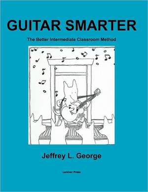 Guitar Smarter de Jeffrey George