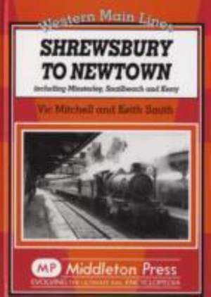 Mitchell, V: Shrewsbury to Newtown de Keith Smith