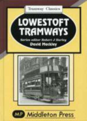 Lowestoft Tramways de David Mackley