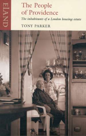 The People of Providence: A Housing Estate and Some of Its Inhabitants de Tony Parker