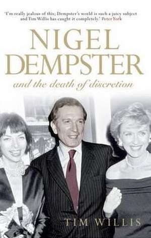 Nigel Dempster and the Death of Discretion de Tim Willis