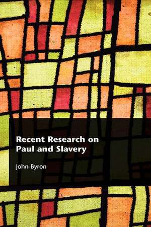 Recent Research on Paul and Slavery de John Byron