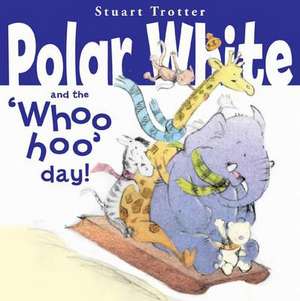 Polar Whites Whoo-Hoo Day de Stuart Trotter