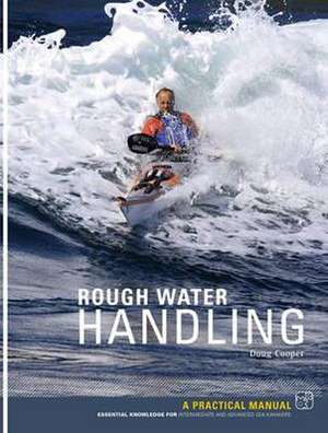 Sea Kayak Rough Water Handling de Doug Cooper