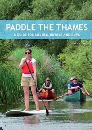 Paddle the Thames de Mark Rainsley