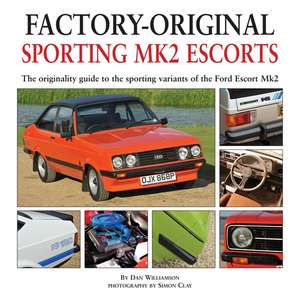 Sporting Mk2 Escorts: The Originality Guide to the Sporting Variants of the Ford Escort Mk2 de Dan Williamson