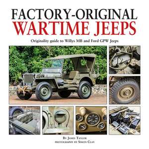 Factory-Original Wartime Jeeps de James Taylor