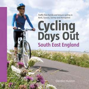 Cycling Days Out - South East England de Deirdre Huston