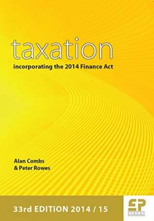 Taxation: Incorporating the 2014 Finance Act: 2014/15 de Alan Combs BA, MSc, FCCA