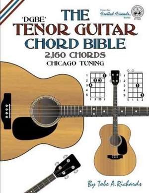 The Tenor Guitar Chord Bible de Tobe A. Richards