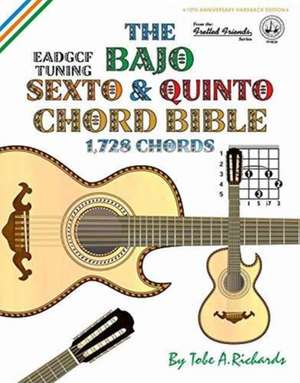 The Bajo Sexto & Quinto Chord Bible de Tobe A. Richards