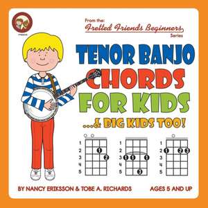 Tenor Banjo Chords for Kids...& Big Kids Too! de Nancy Eriksson