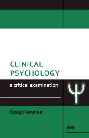 Clinical Psychology: A Critical Examination de Craig Newnes