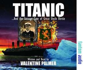 Palmer, V: Titanic! de Valentine Palmer