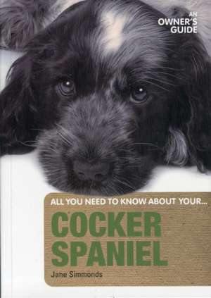 Cocker Spaniel an Owners Guide: Explorations of Prayer in Durham Cathedral de Jane Simmonds