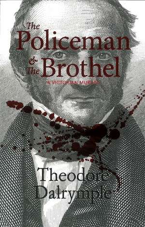 The Policeman and the Brothel: A Victorian Murder de Anthony Daniels