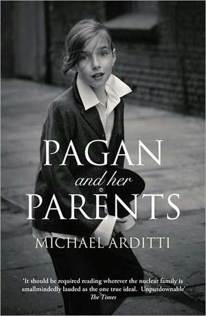 Pagan and Her Parents de Michael Arditti