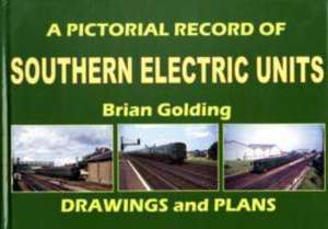 Pictorial Record of Southern Electric Units Drawings and Pla de Brian Golding