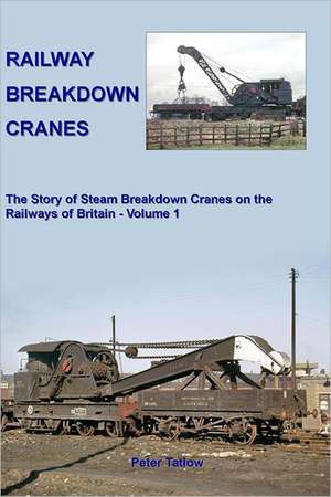 Railway Breakdown Cranes de Peter (Author) Tatlow