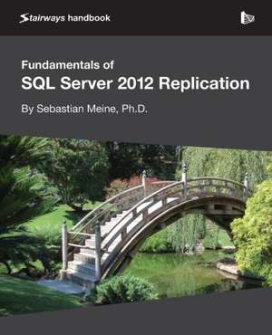 Fundamentals of SQL Server 2012 Replication de Sebastian Meine