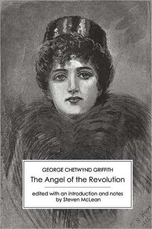 The Angel of the Revolution: A Tale of the Coming Terror de George Chetwynd Griffith