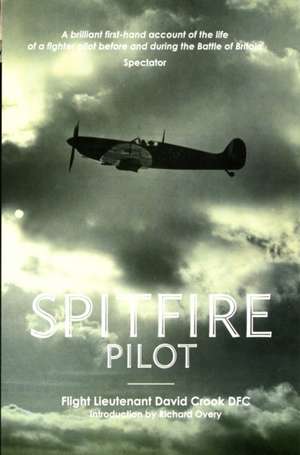 Spitfire Pilot de David Crook